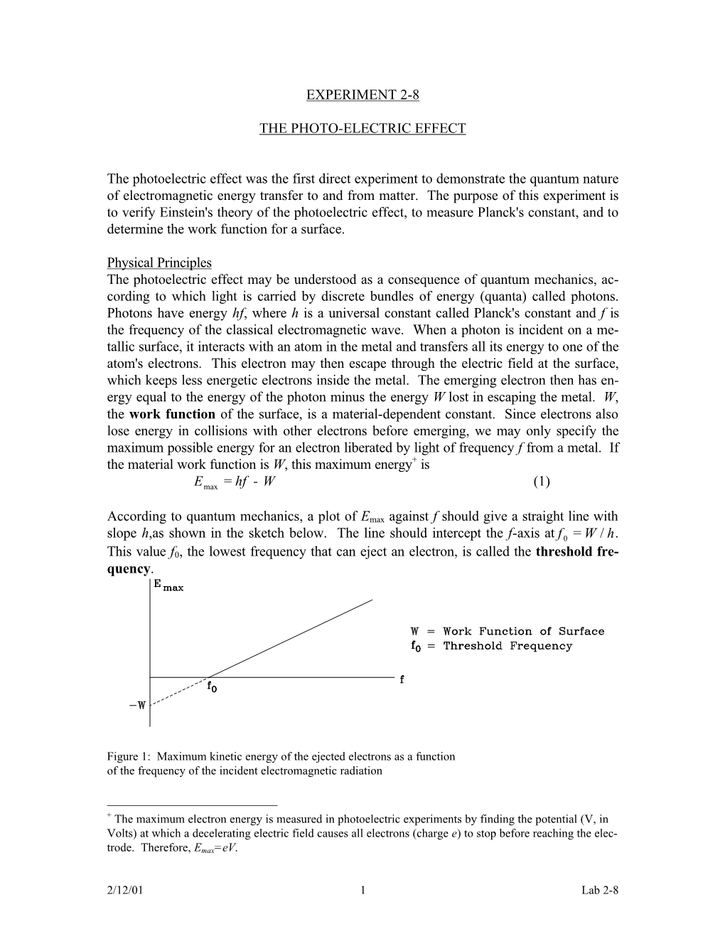 Photoelectric Effect Was the First Direct Experiment to Demonstrate the Quantum Nature of Electromagnetic Energy Transfer to and from Matter