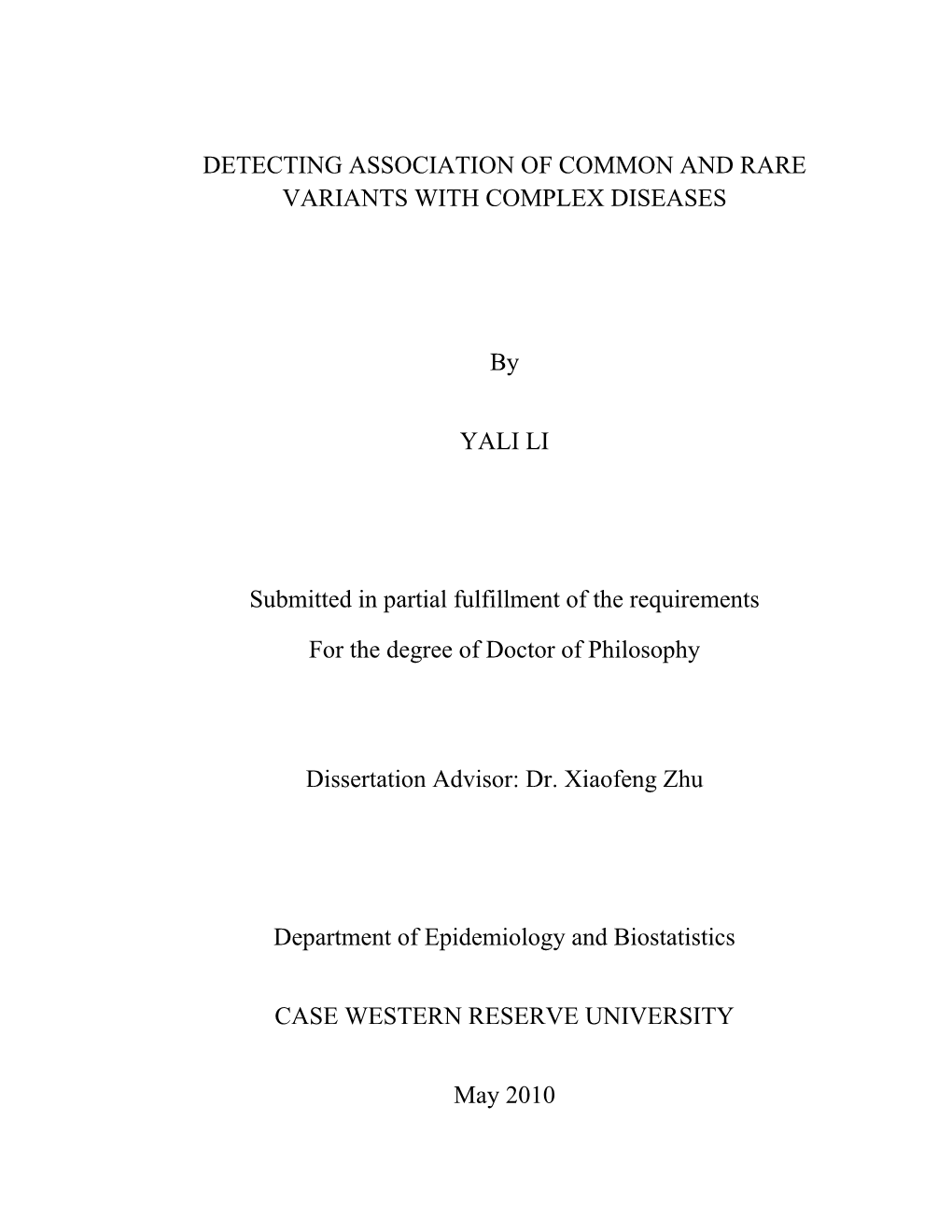 DETECTING ASSOCIATION of COMMON and RARE VARIANTS with COMPLEX DISEASES by YALI LI Submitted in Partial Fulfillment of the Requi