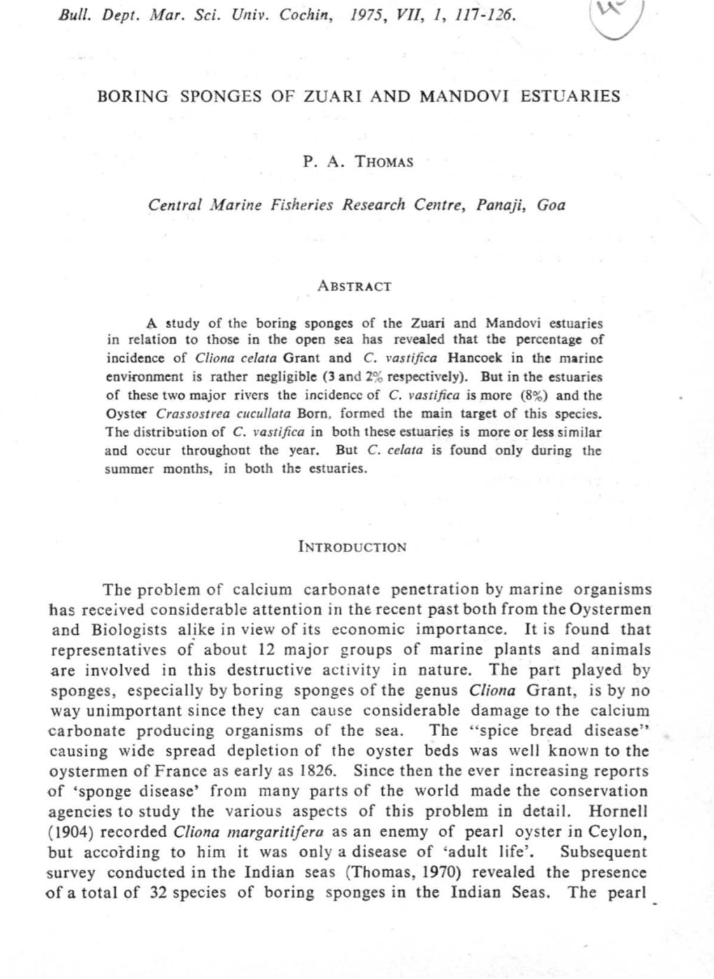 BORING SPONGES of ZUARI and MANDOVI ESTUARIES the Problem of Calcium Carbonate Penetration by Marine Organisms Has Received Cons