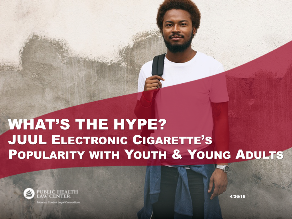 Juul Electronic Cigarette’S Popularity with Youth & Young Adults