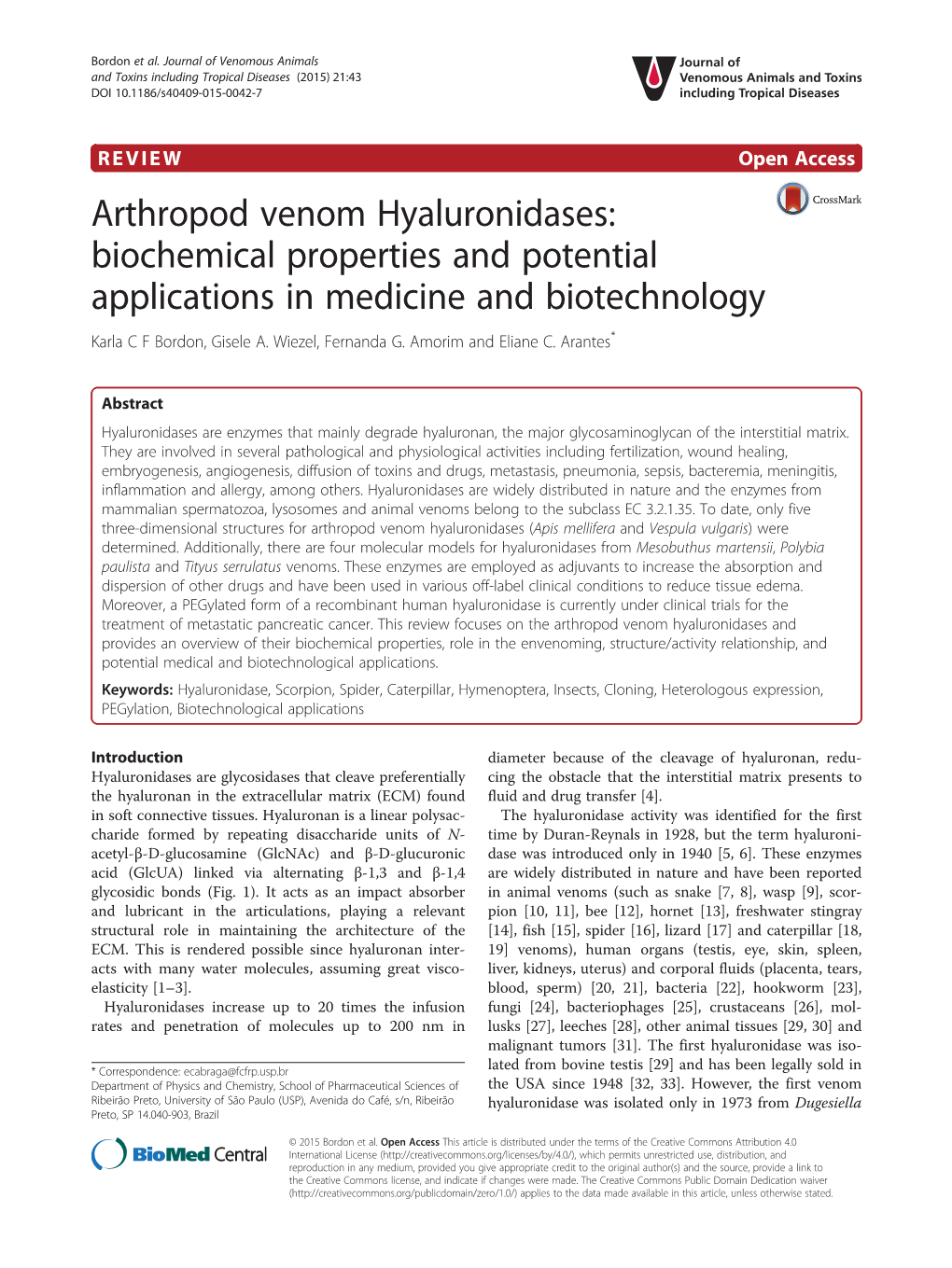 Arthropod Venom Hyaluronidases: Biochemical Properties and Potential Applications in Medicine and Biotechnology Karla C F Bordon, Gisele A