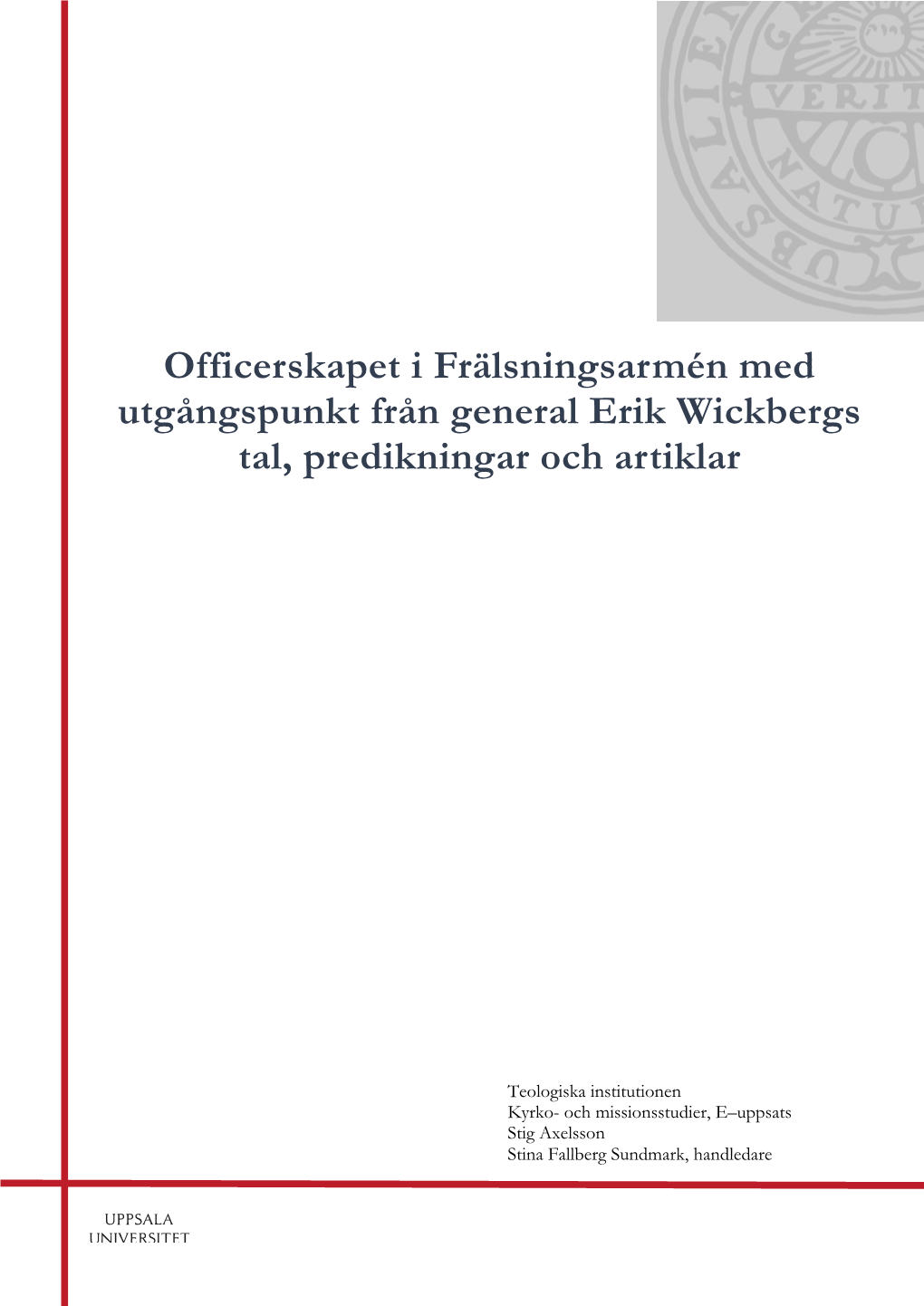 Officerskapet I Frälsningsarmén Med Utgångspunkt Från General Erik Wickbergs Tal, Predikningar Och Artiklar