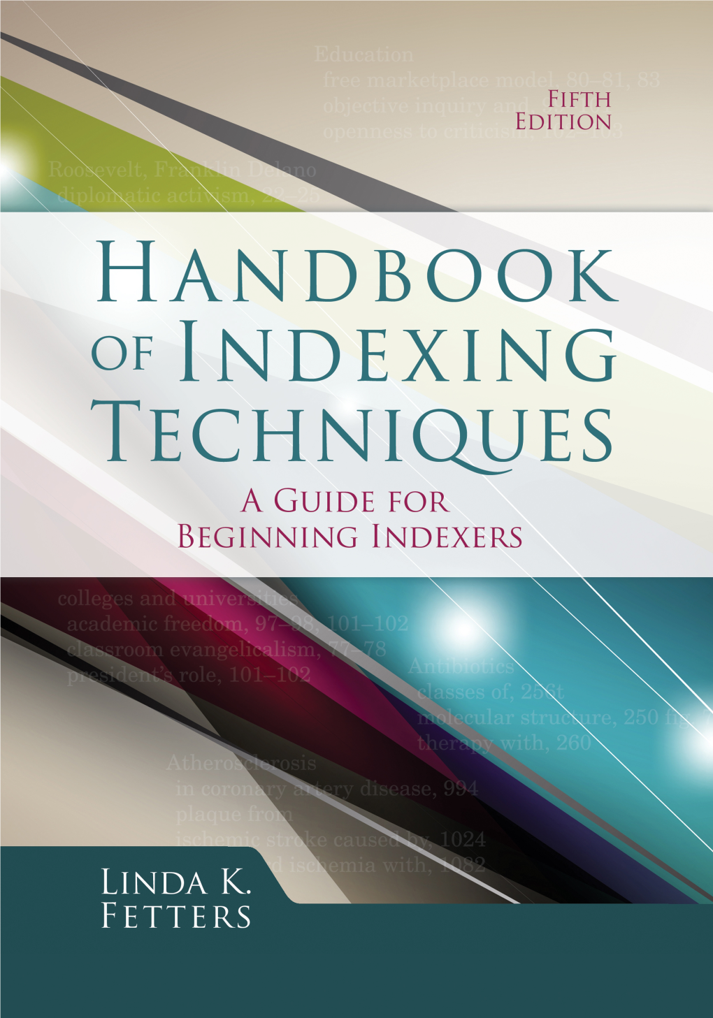 Handbook of Indexing Techniques, Fifth Edition Please Visit Our Bookstore to Order a Copy