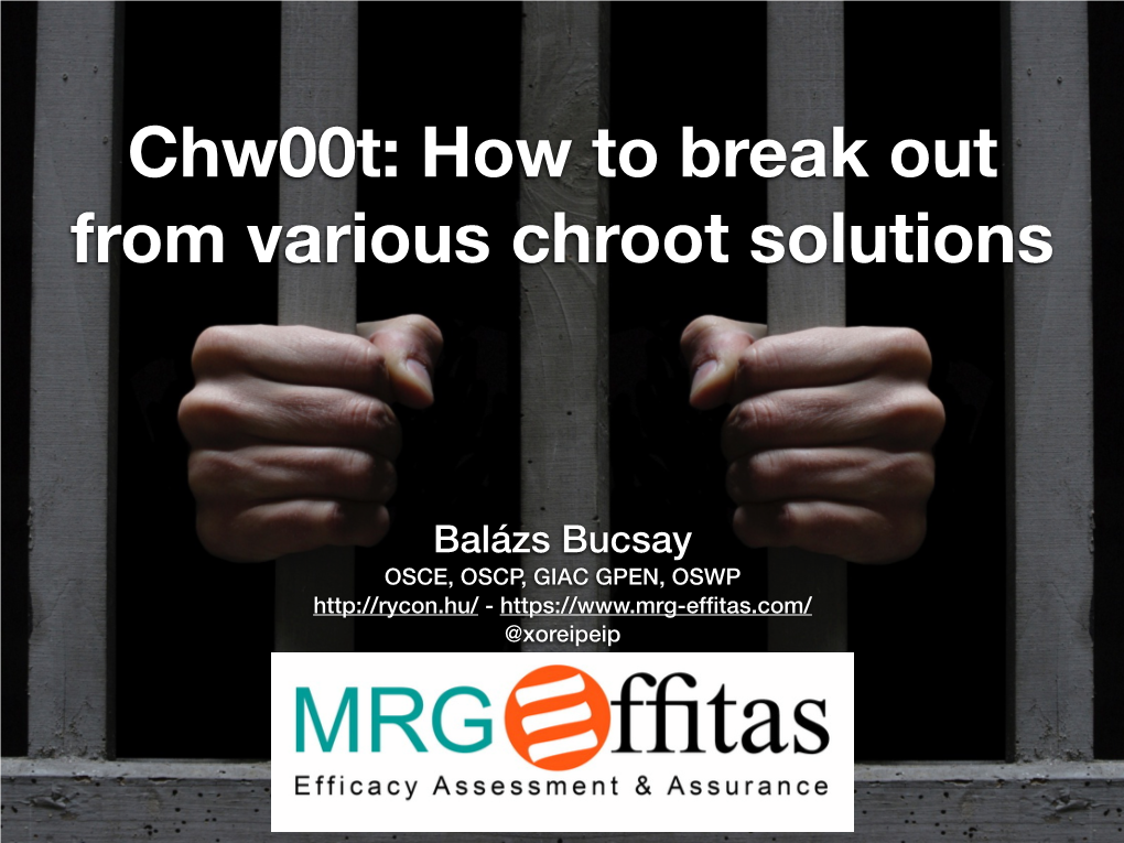Chw00t: How to Break out from Various Chroot Solutions