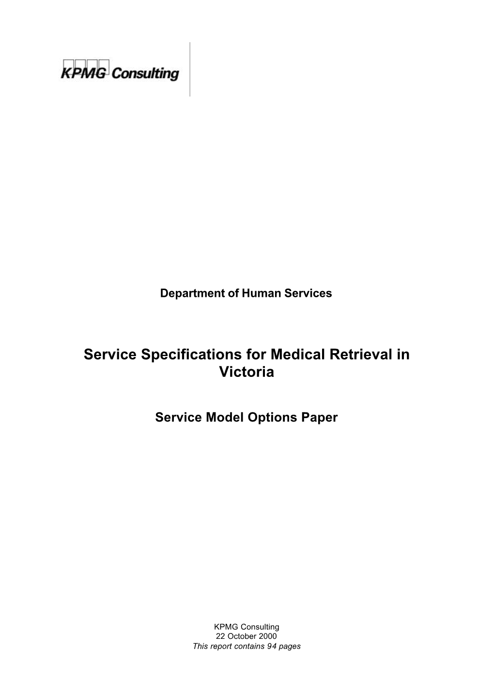 DHS Retrieval - Model Options Final.Doc - 22 October 2000 16:38 Service Specifications for Medical Retrieval in Victoria Department of Human Services
