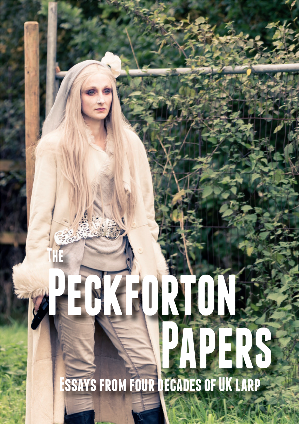 The Peckforton Papers Essays from Four Decades of UK Larp the Peckforton Papers