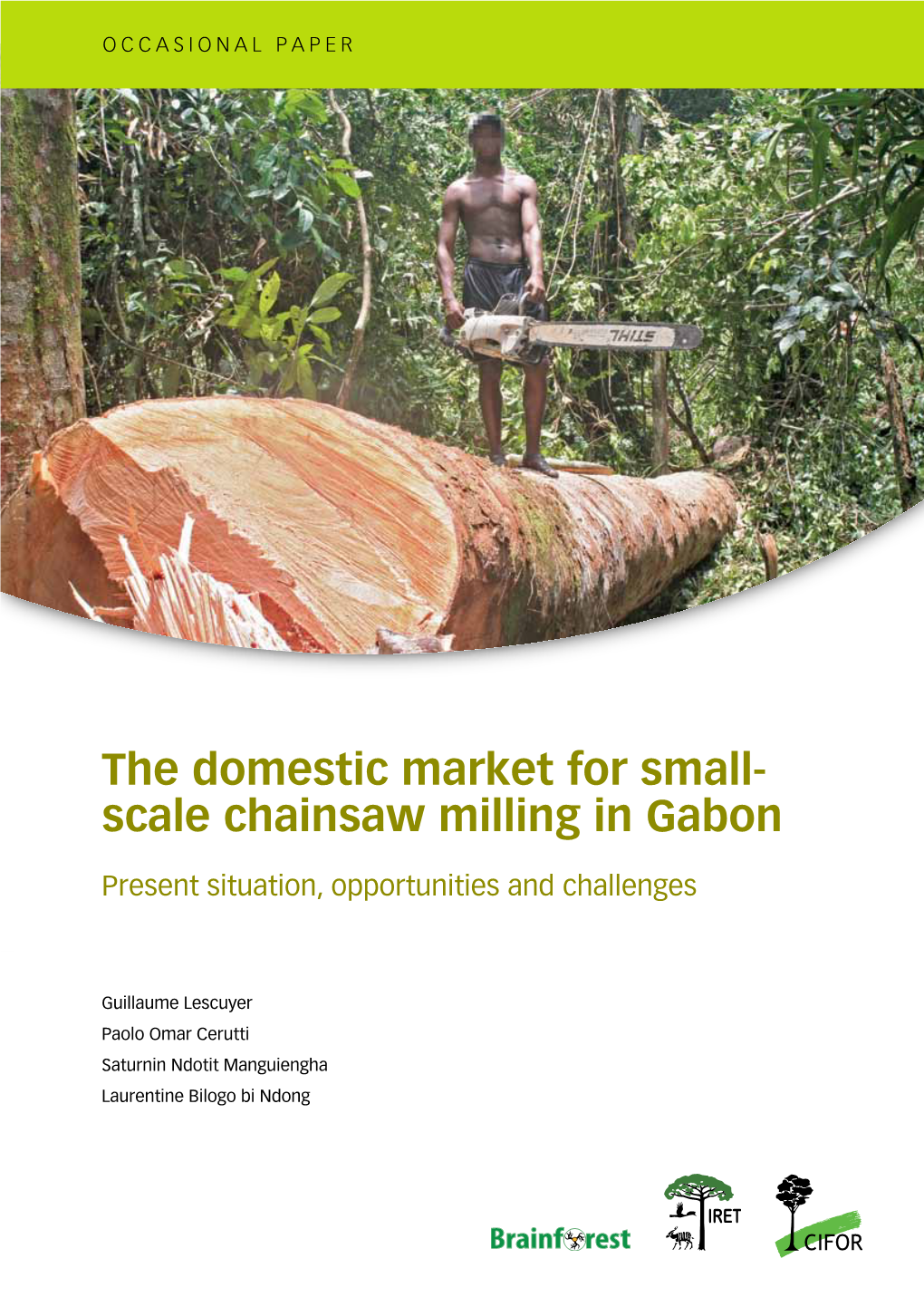 The Domestic Market for Smallscale Chainsaw Milling in Gabon : Present