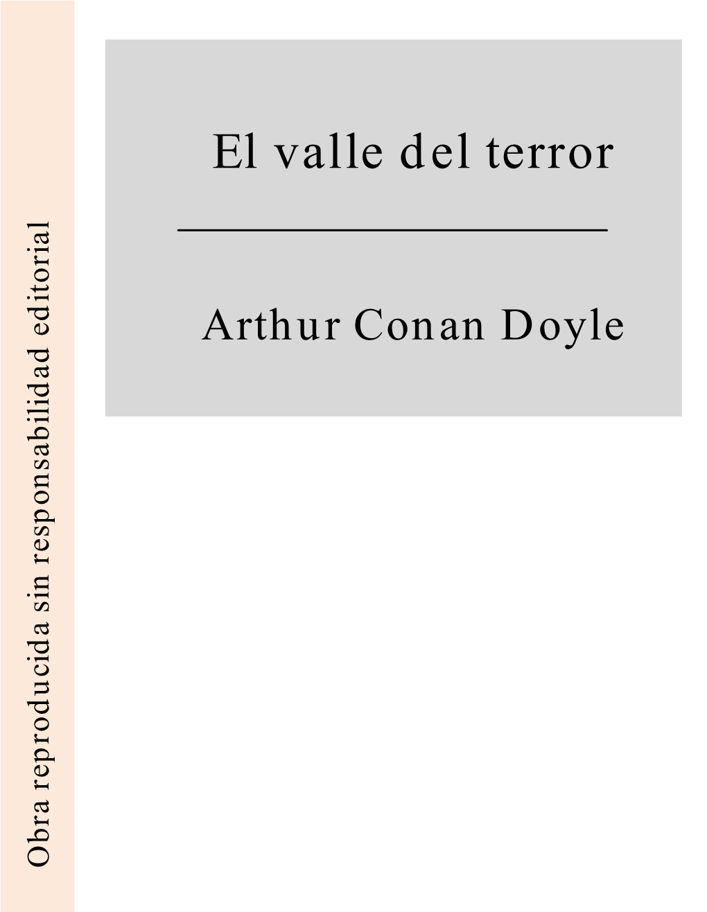Arthur Conan Doyle Obra Reproducida Sin Responsabilidad Editorial Sin Responsabilidad Obra Reproducida PRIMERA PARTE