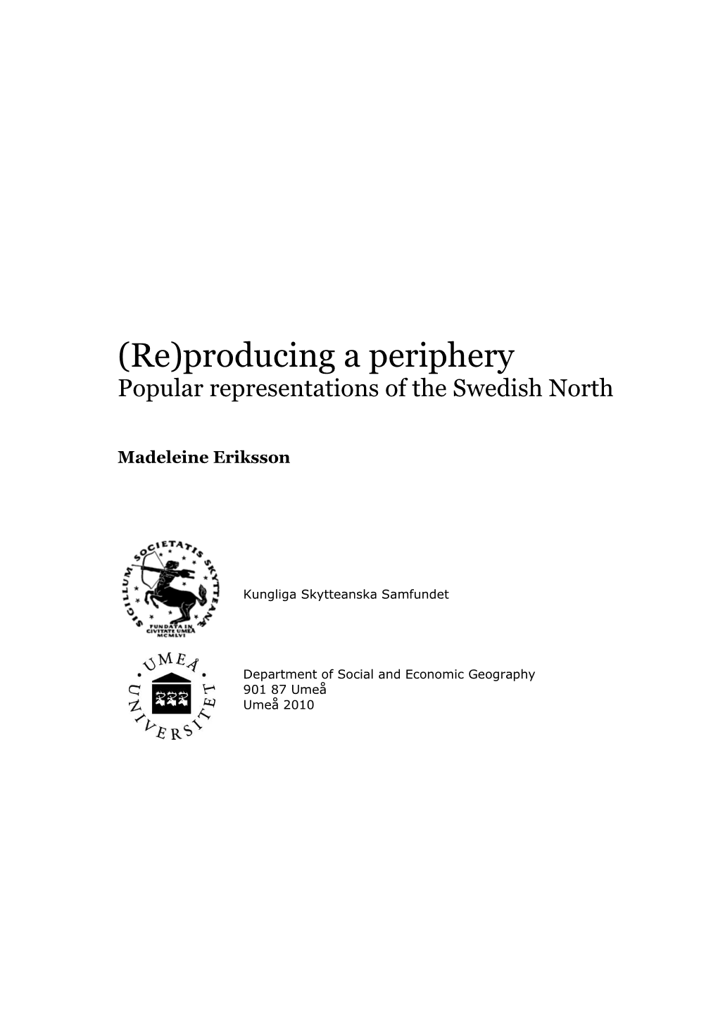 Producing a Periphery Popular Representations of the Swedish North