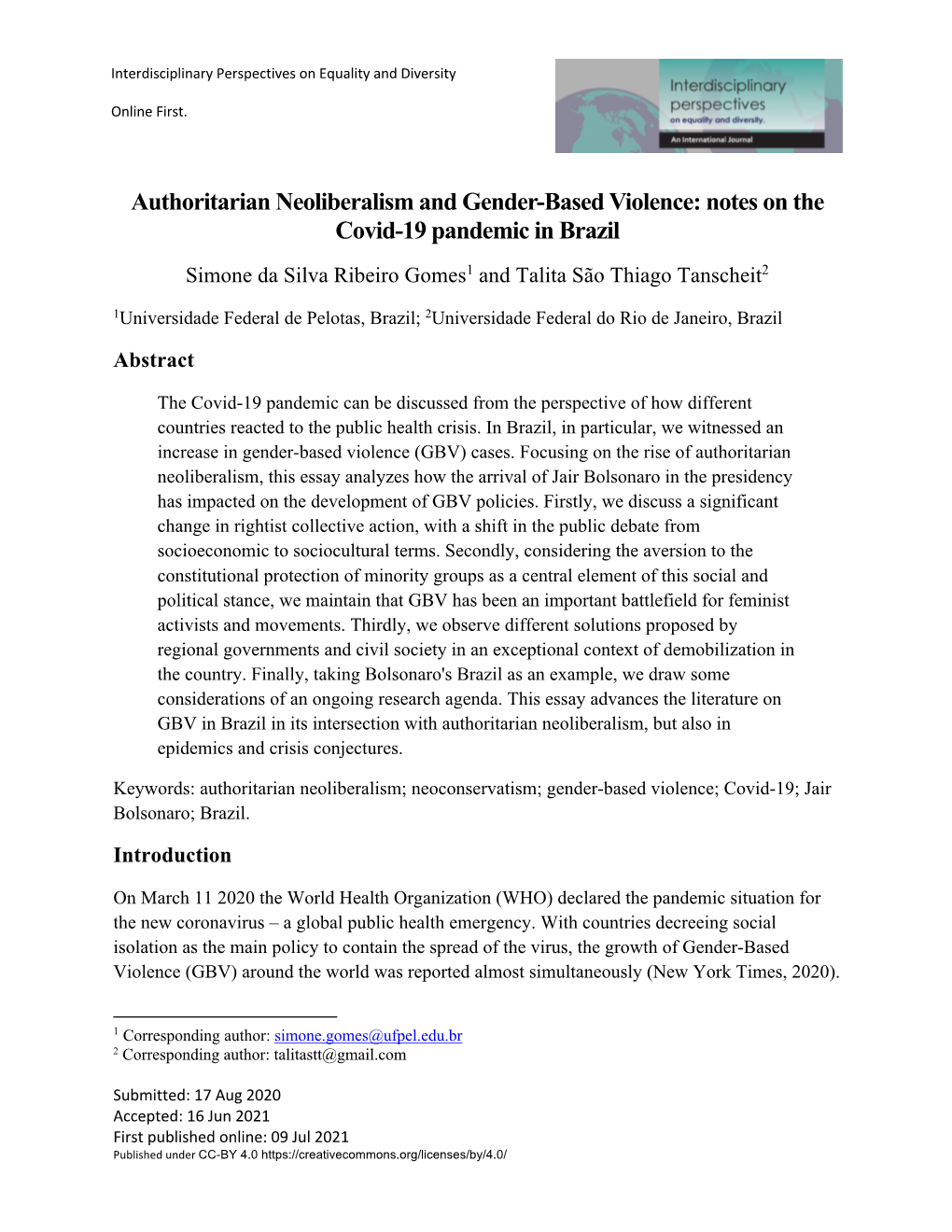 Authoritarian Neoliberalism and Gender-Based Violence: Notes on the Covid-19 Pandemic in Brazil Simone Da Silva Ribeiro Gomes1 and Talita São Thiago Tanscheit2