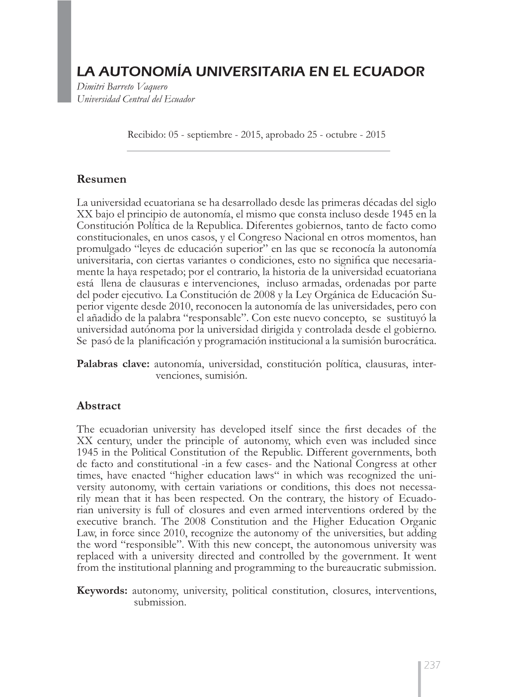 LA AUTONOMÍA UNIVERSITARIA EN EL ECUADOR Dimitri Barreto Vaquero Universidad Central Del Ecuador