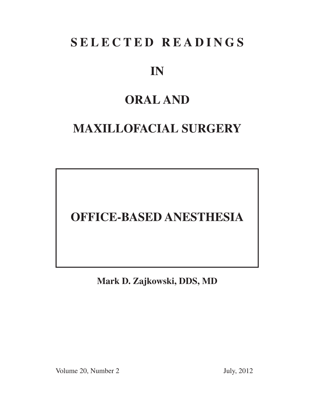 Selected Readings in Oral and Maxillofacial Surgery Will Focus on Anesthesia in an Office-Based Setting in Particular