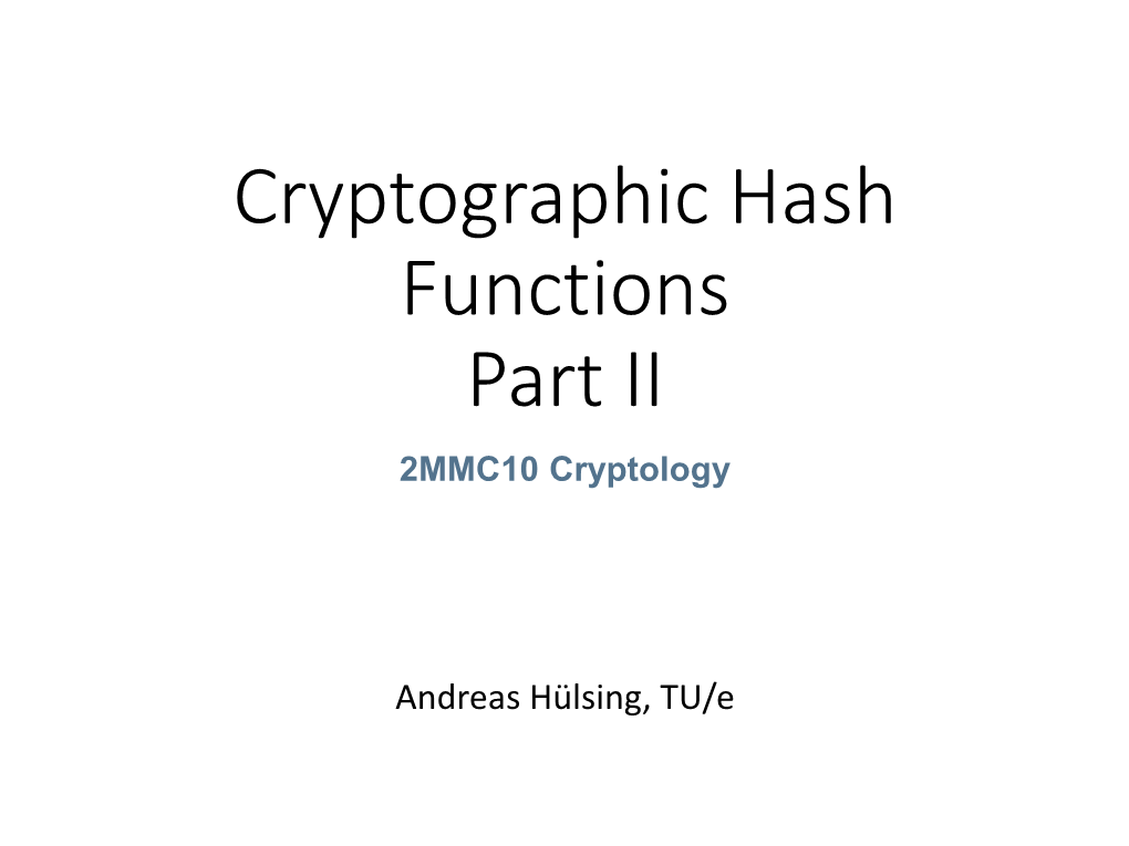Hash Functions Part II 2MMC10 Cryptology