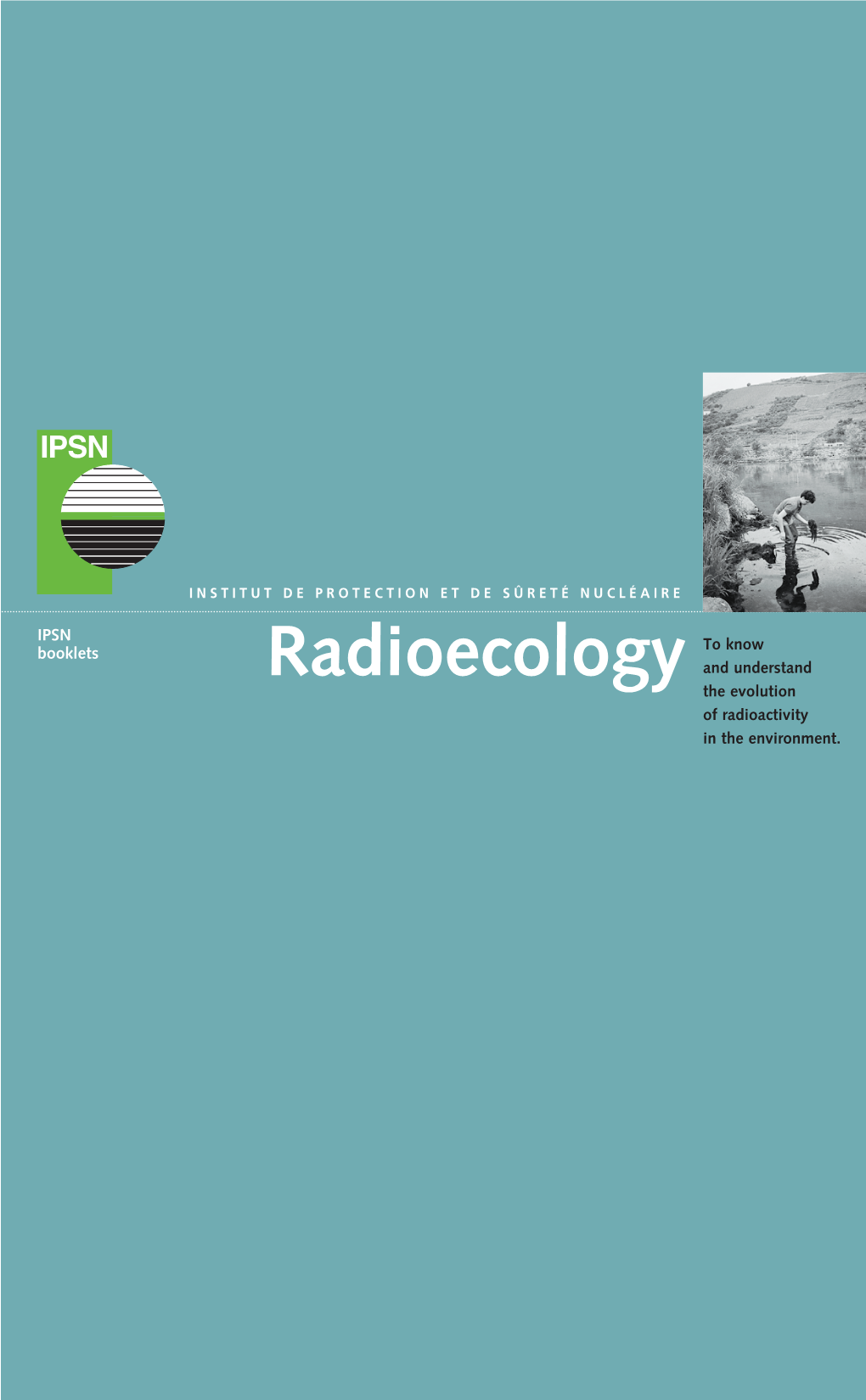 Radioecology and Understand the Evolution of Radioactivity in the Environment