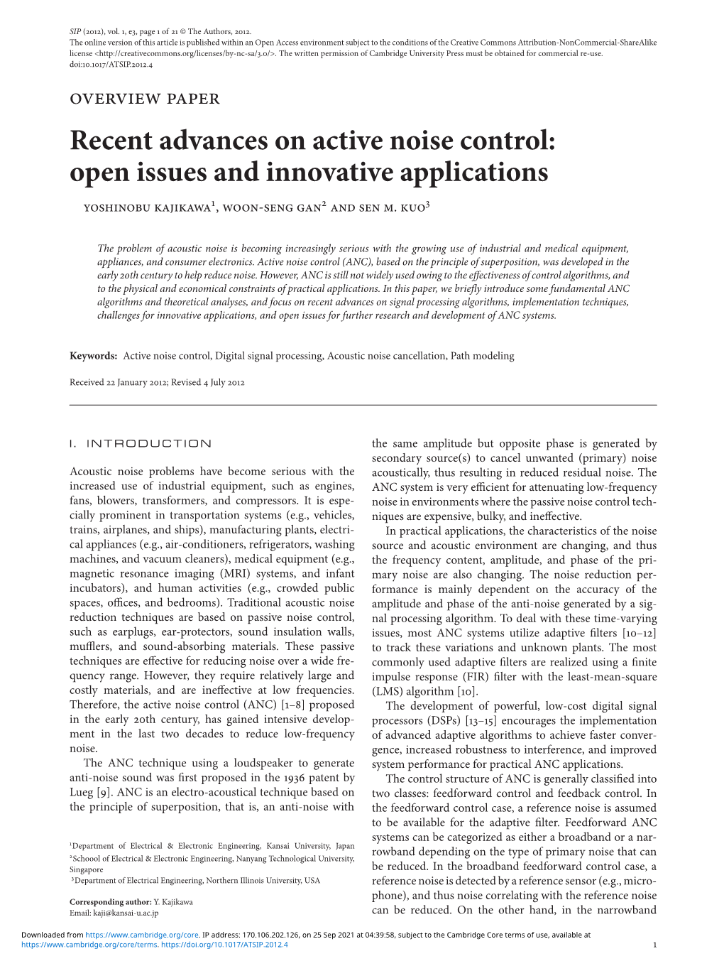 Recent Advances on Active Noise Control: Open Issues and Innovative Applications Yoshinobu Kajikawa1, Woon-Seng Gan2 and Sen M