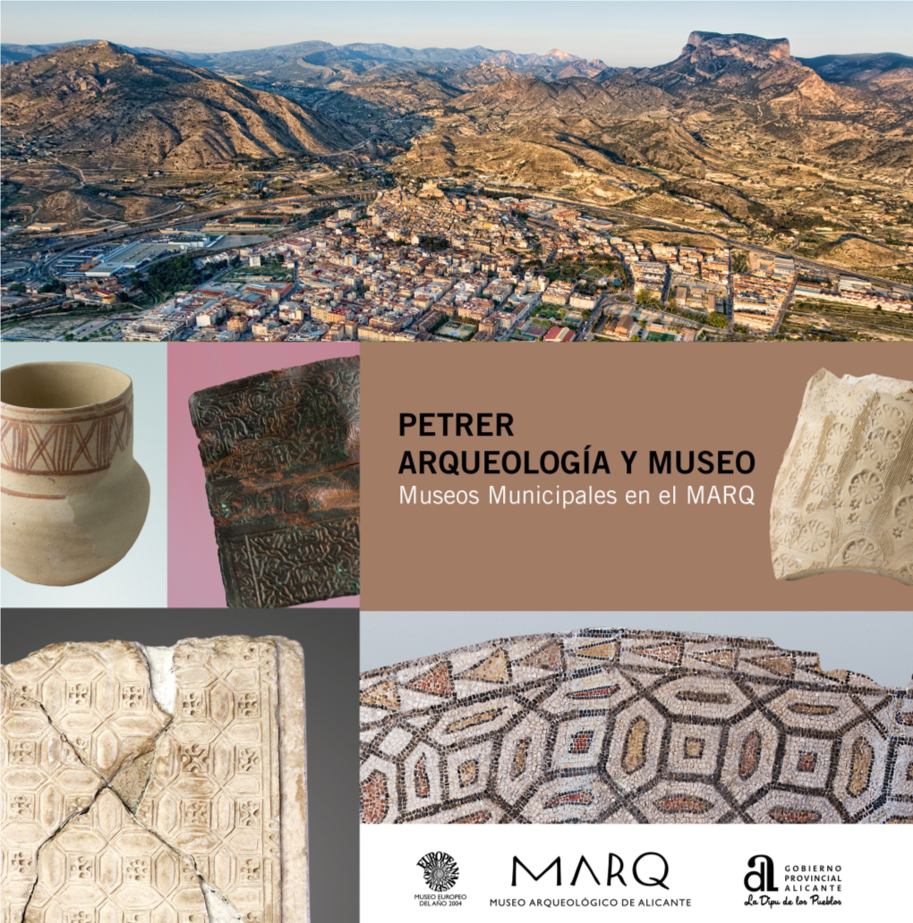 PETRER ARQUEOLOGÍA Y MUSEO Museos Municipales En El MARQ ÍNDICE 12 EL PATRIMONIO TERRITORIAL Y PAISAJÍSTICO DE PETRER Xavier Amat Montesinos