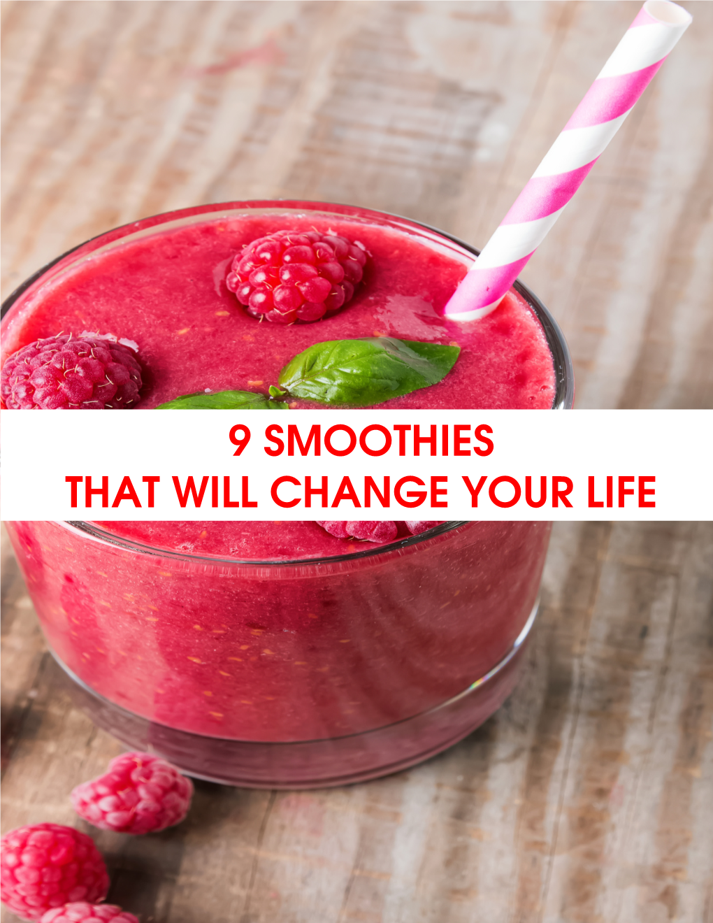 9 Smoothies That Will Change Your Life