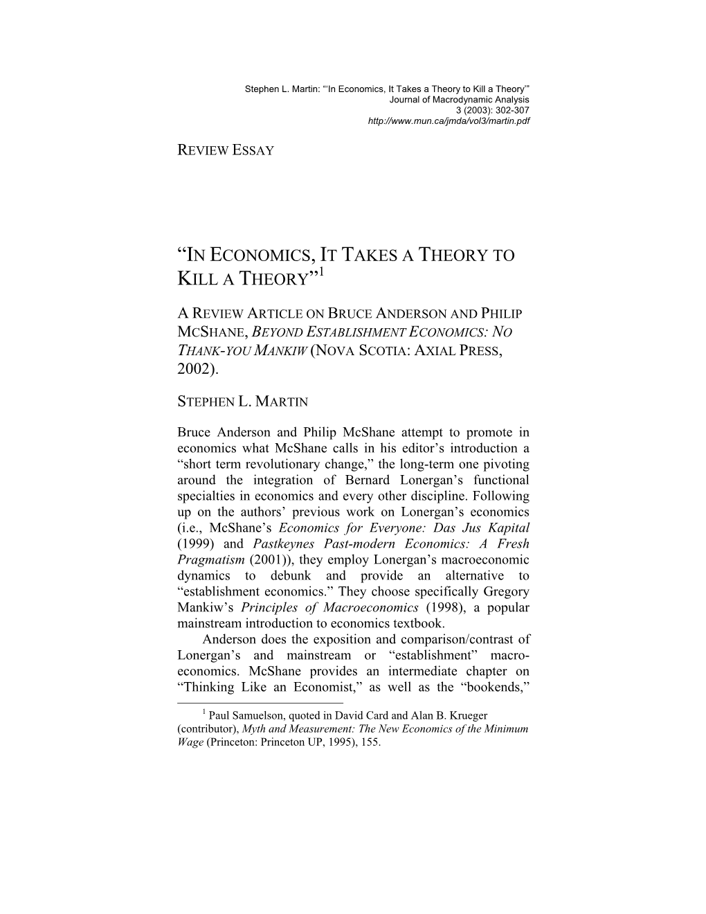 “In Economics, It Takes a Theory to Kill a Theory”1