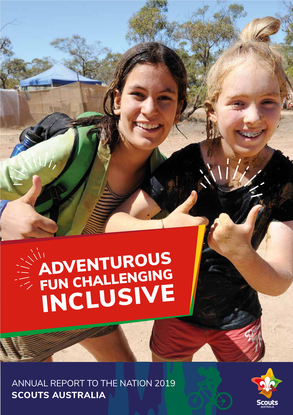 Annual Report to the Nation 2019 Scouts Australia Adventurous, Fun, Challenging, Inclusive