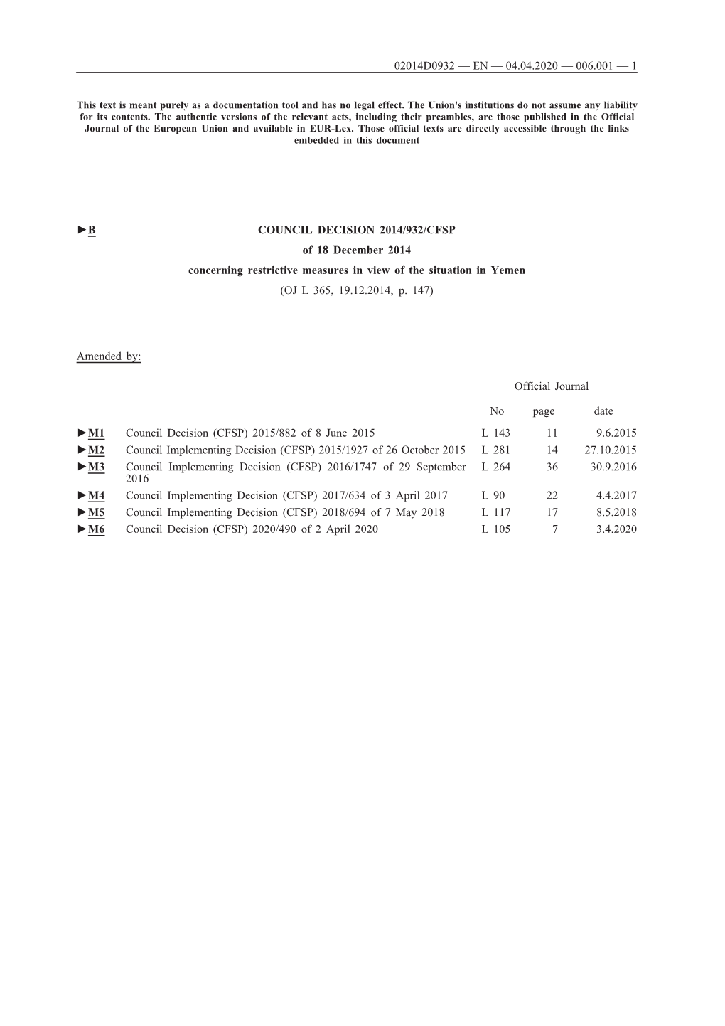 B COUNCIL DECISION 2014/932/CFSP of 18 December 2014 Concerning Restrictive Measures in View of the Situation in Yemen (OJ L 365, 19.12.2014, P