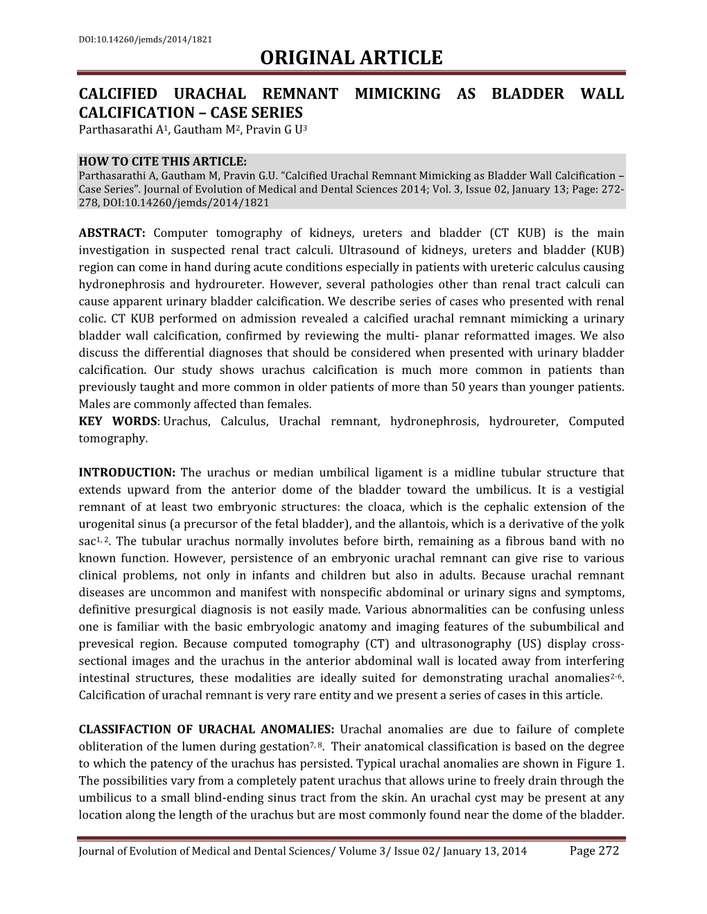 CALCIFIED URACHAL REMNANT MIMICKING AS BLADDER WALL CALCIFICATION – CASE SERIES Parthasarathi A1, Gautham M2, Pravin G U3