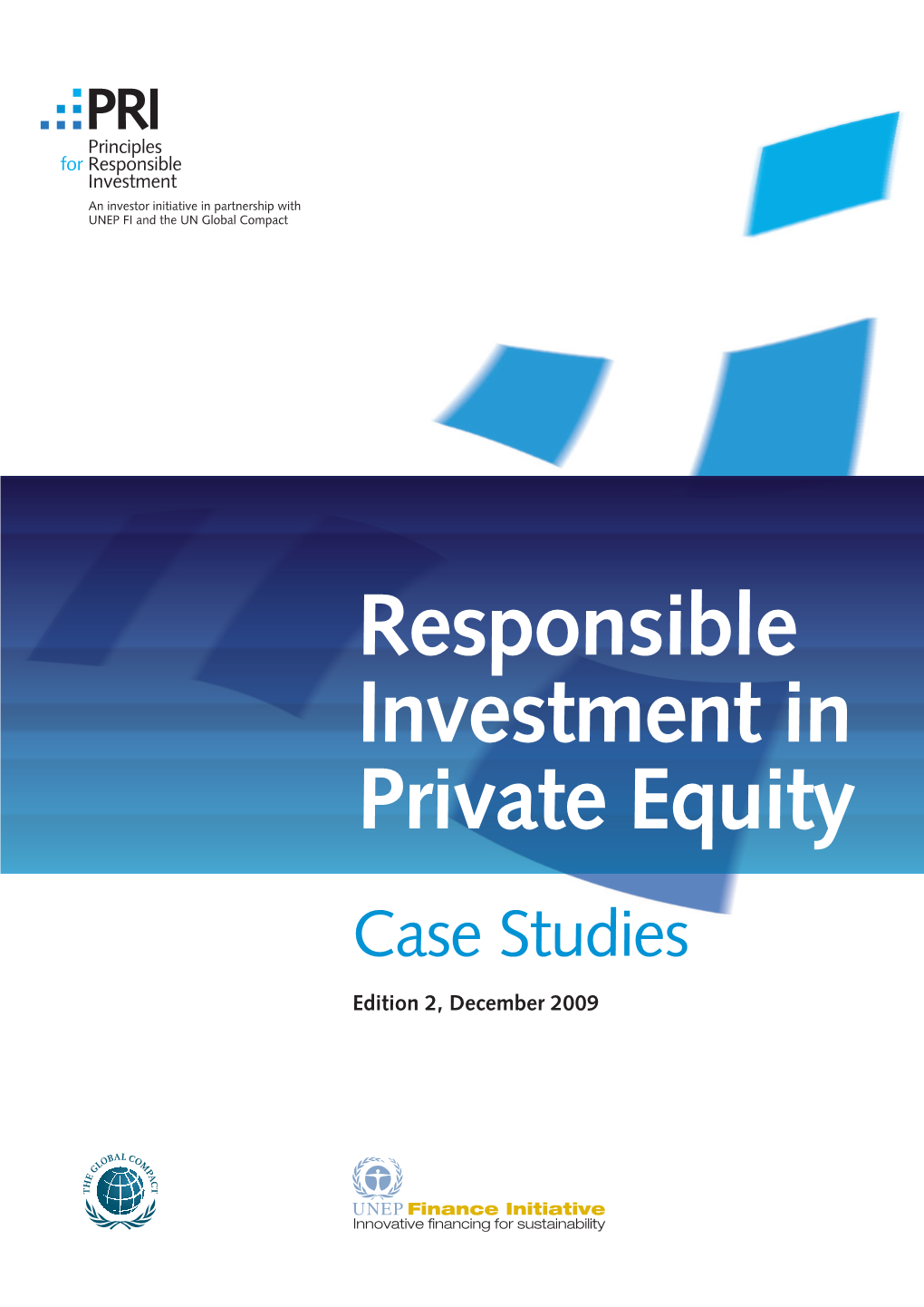 Responsible Investment in Private Equity Case Studies Edition 2, December 2009 Contents
