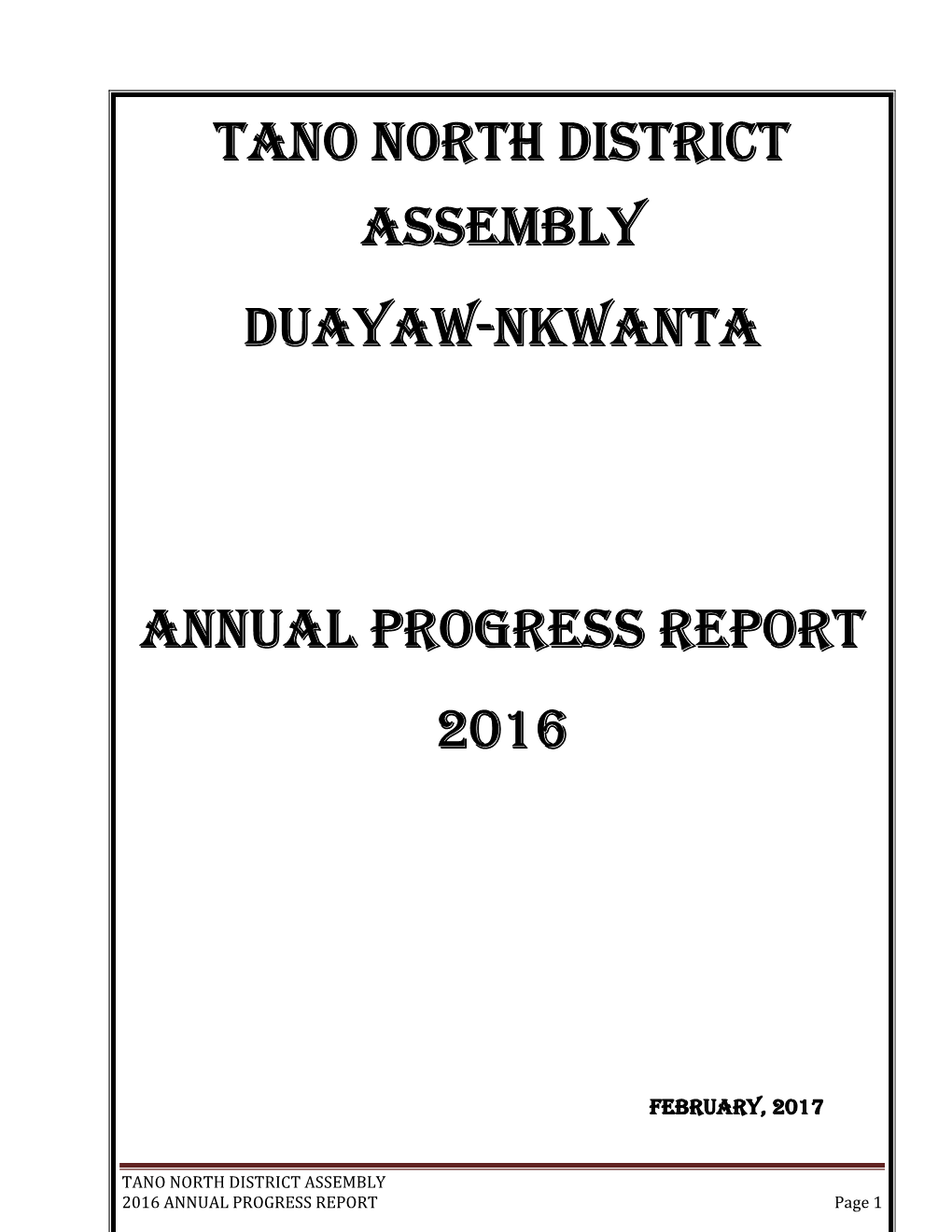 Tano North District Assembly Duayaw-Nkwanta Annual Progress Report 2016