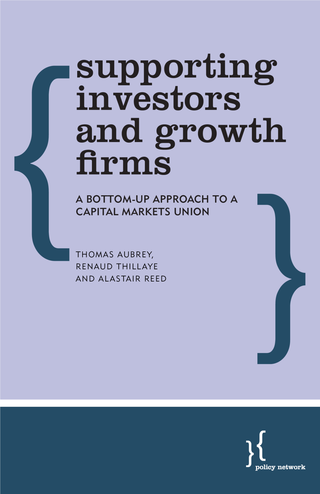 SUPPORTING INVESTORS and GROWTH FIRMS a Bottom-Up Approach to a Capital