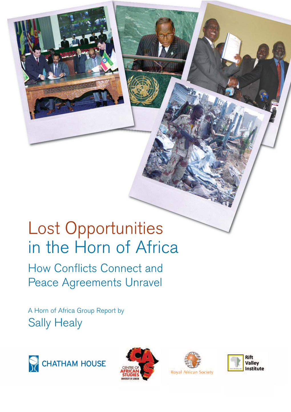 Lost Opportunities in the Horn of Africa How Conflicts Connect and Peace Agreements Unravel