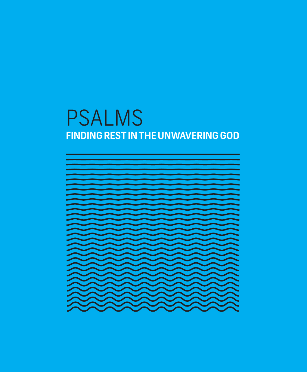 Psalms Finding Rest in the Unwavering God