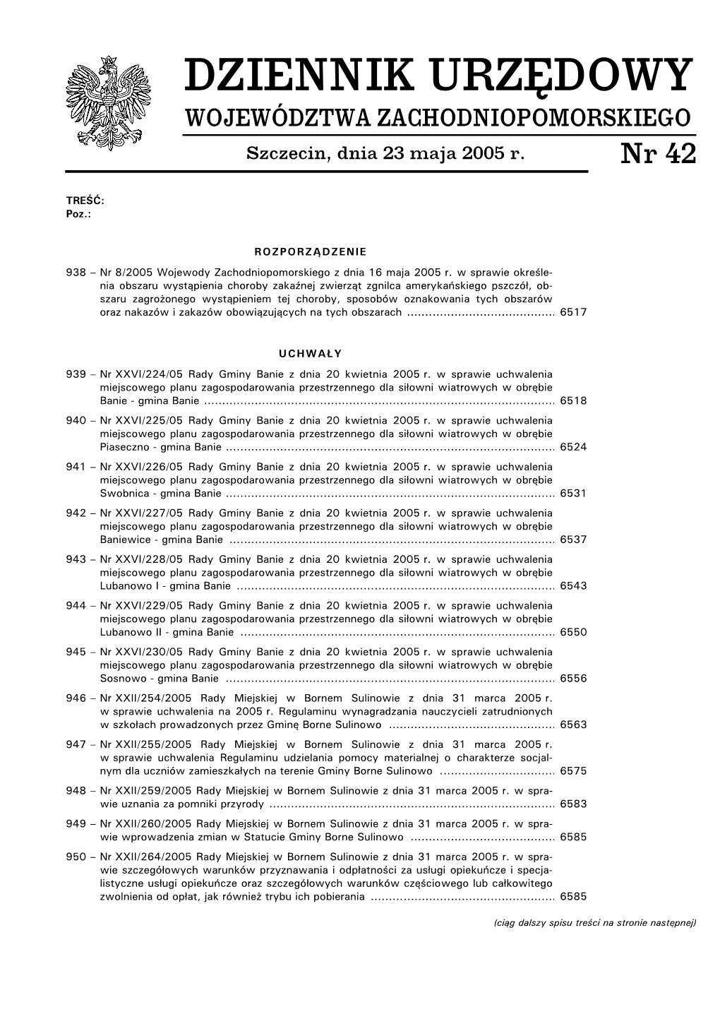 DZIENNIK URZĘDOWY WOJEWÓDZTWA ZACHODNIOPOMORSKIEGO Szczecin, Dnia 23 Maja 2005 R