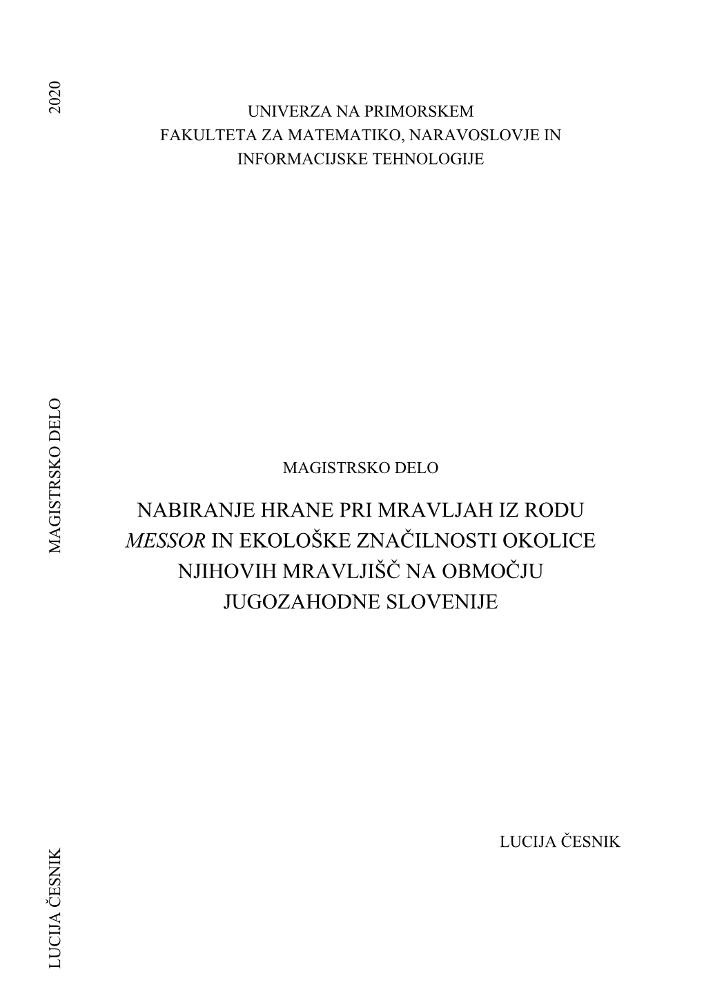 Nabiranje Hrane Pri Mravljah Iz Rodu Messor in Ekološke Značilnosti Okolice Njihovih Mravljišč Na Območju Jugozahodne Slovenije