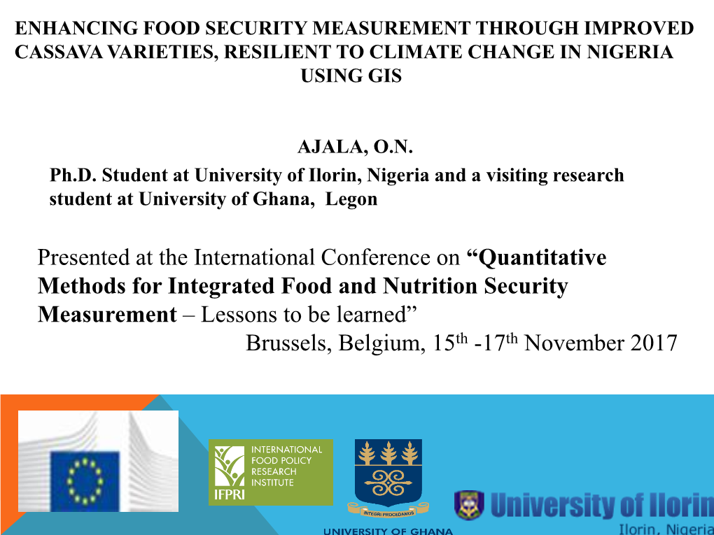 Quantitative Methods for Integrated Food and Nutrition Security Measurement – Lessons to Be Learned” Brussels, Belgium, 15Th -17Th November 2017 OUTLINE