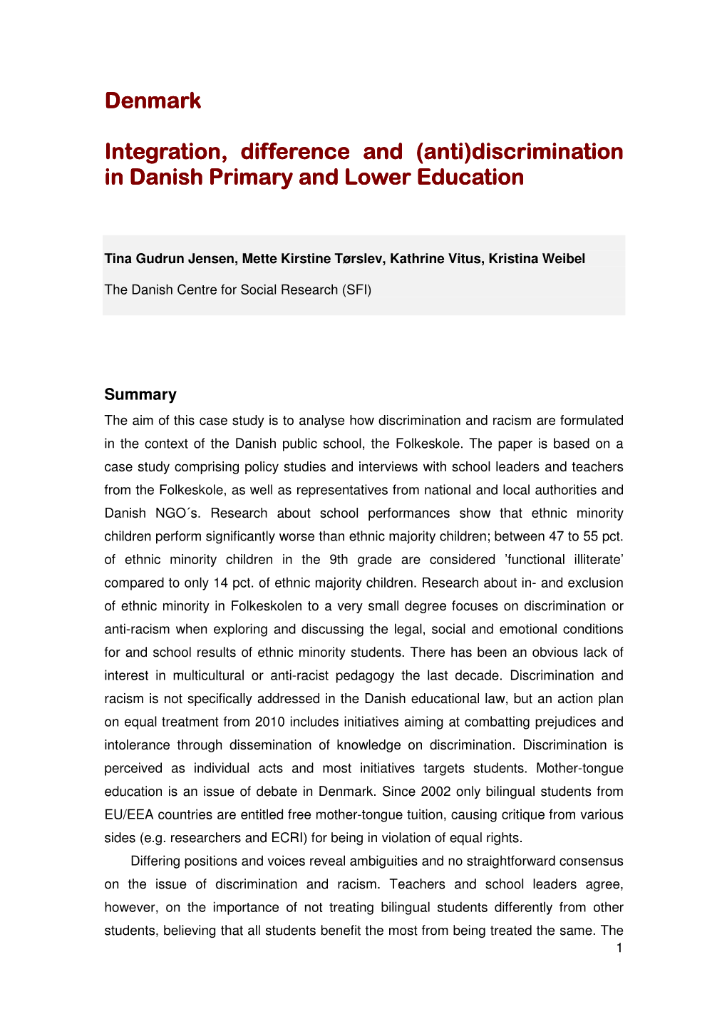 Denmark Integration, D Integration, Difference and (Anti)Discrimination Ifference and (Anti)Discrimination in Danish Primary