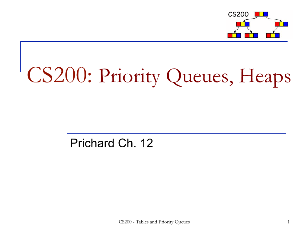 CS200: Priority Queues, Heaps