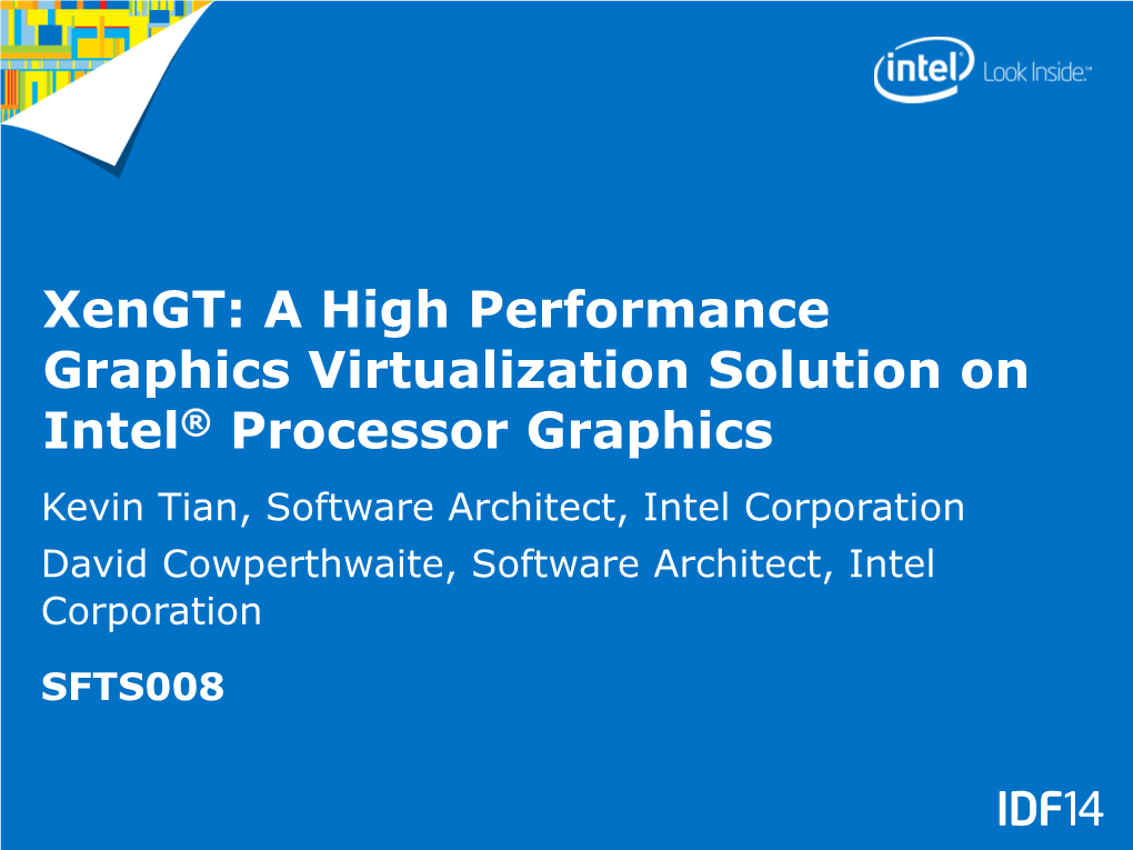 Xengt: a High Performance Graphics Virtualization Solution on Intel