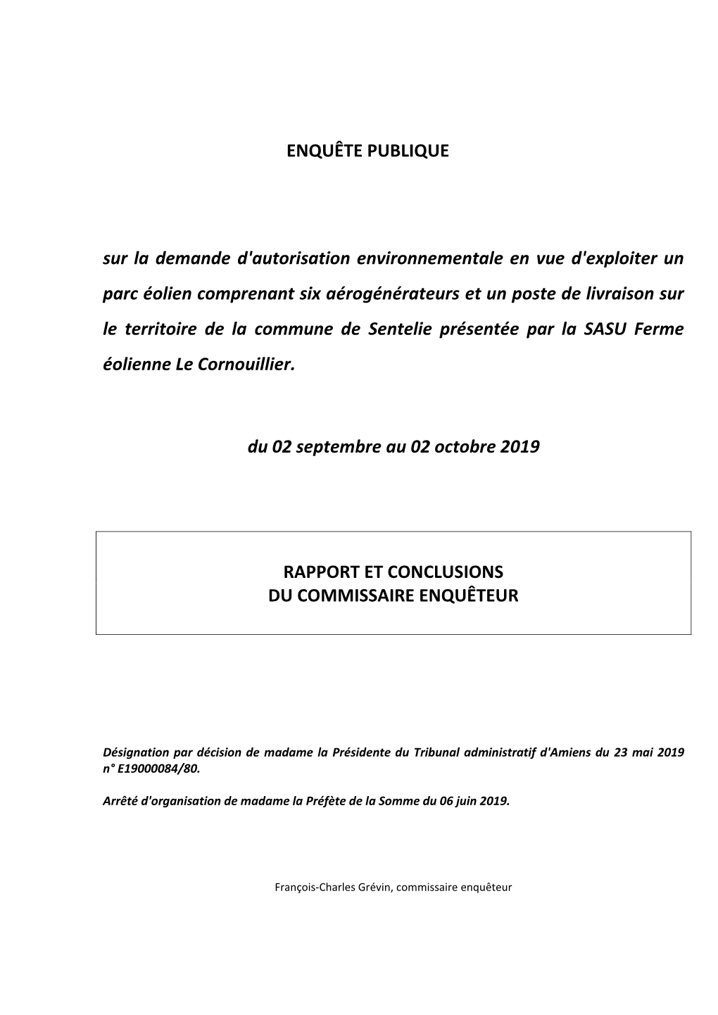 ENQUÊTE PUBLIQUE Sur La Demande D'autorisation Environnementale En Vue D'exploiter Un Parc Éolien Comprenant Six Aérogénéra