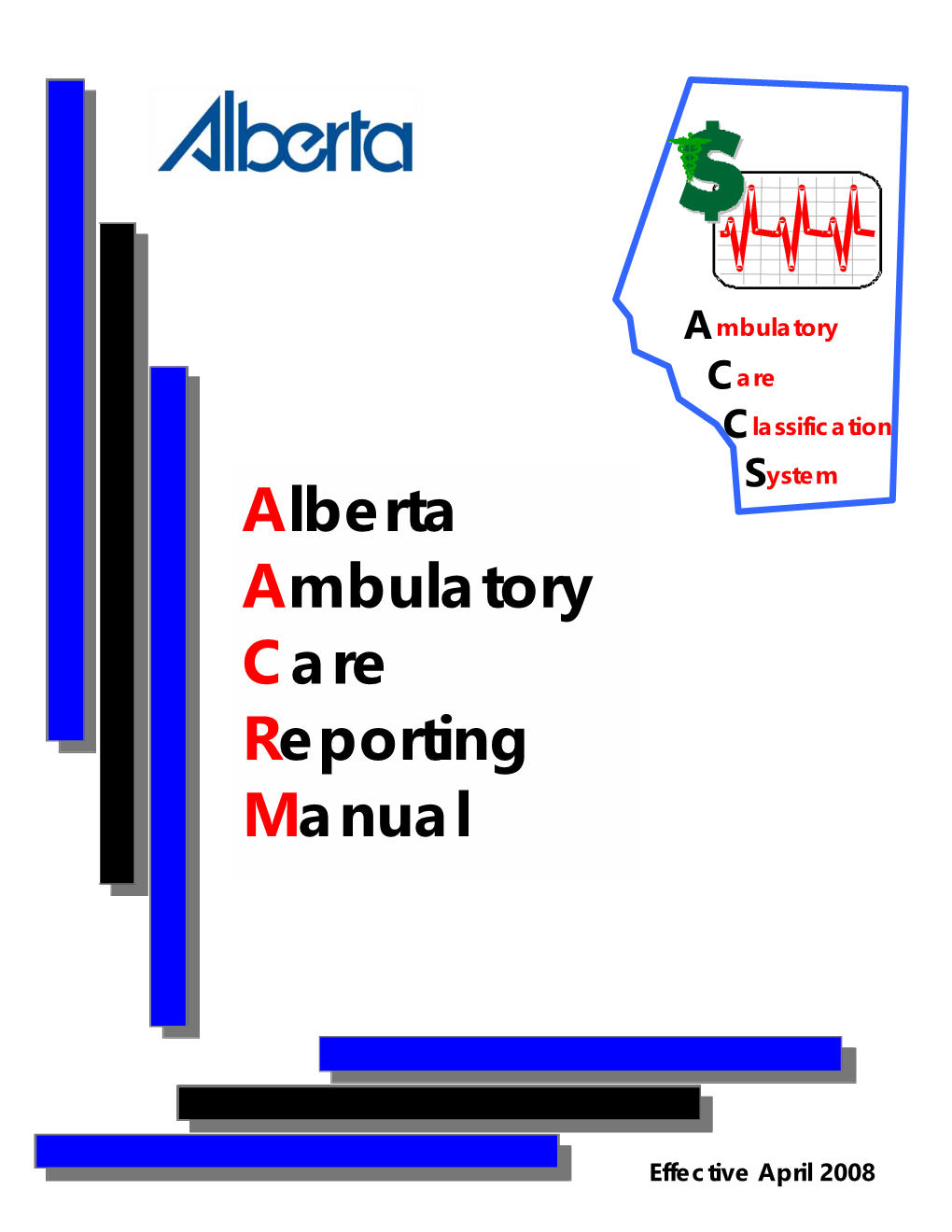Alberta Ambulatory Care Reporting Manual. Sections 0 to 7