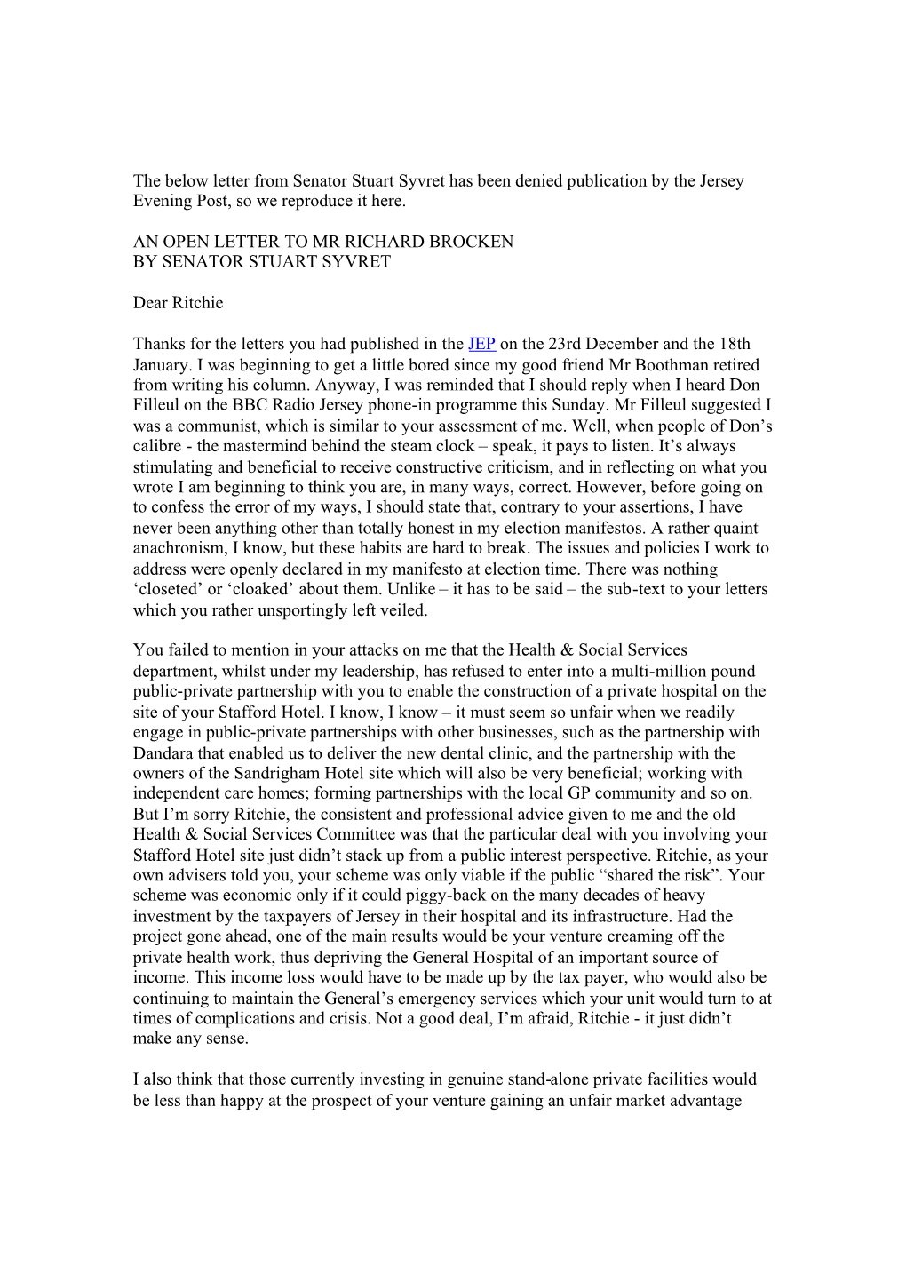 The Below Letter from Senator Stuart Syvret Has Been Denied Publication by the Jersey Evening Post, So We Reproduce It Here. AN