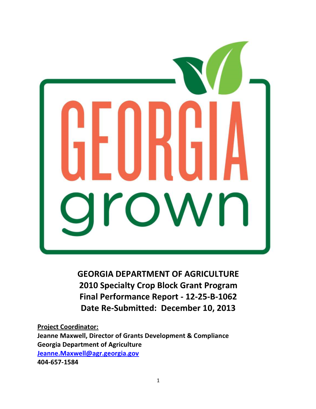 GEORGIA DEPARTMENT of AGRICULTURE 2010 Specialty Crop Block Grant Program Final Performance Report - 12-25-B-1062 Date Re-Submitted: December 10, 2013