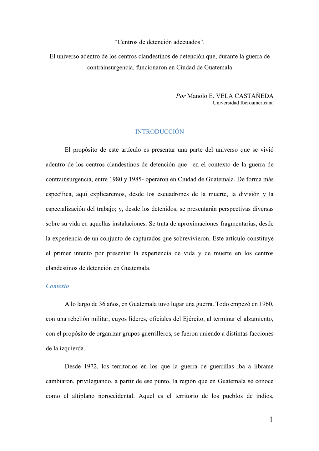 El Universo Adentro De Los Centros Clandestinos De Detención Que, Durante La Guerra De Contrainsurgencia, Funcionaron En Ciudad De Guatemala