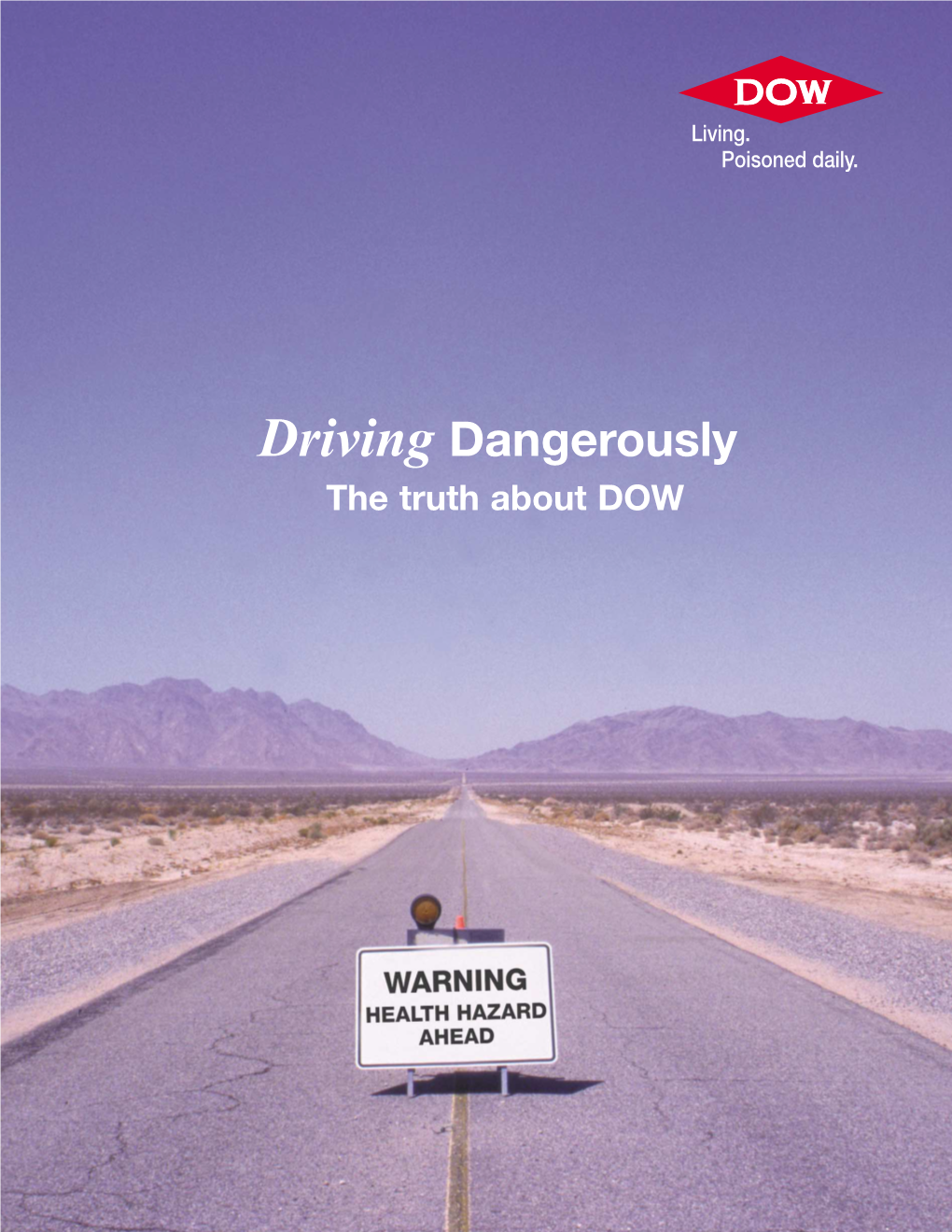 Driving Dangerously the Truth About DOW Driving Dangerously – the Truth About Dow