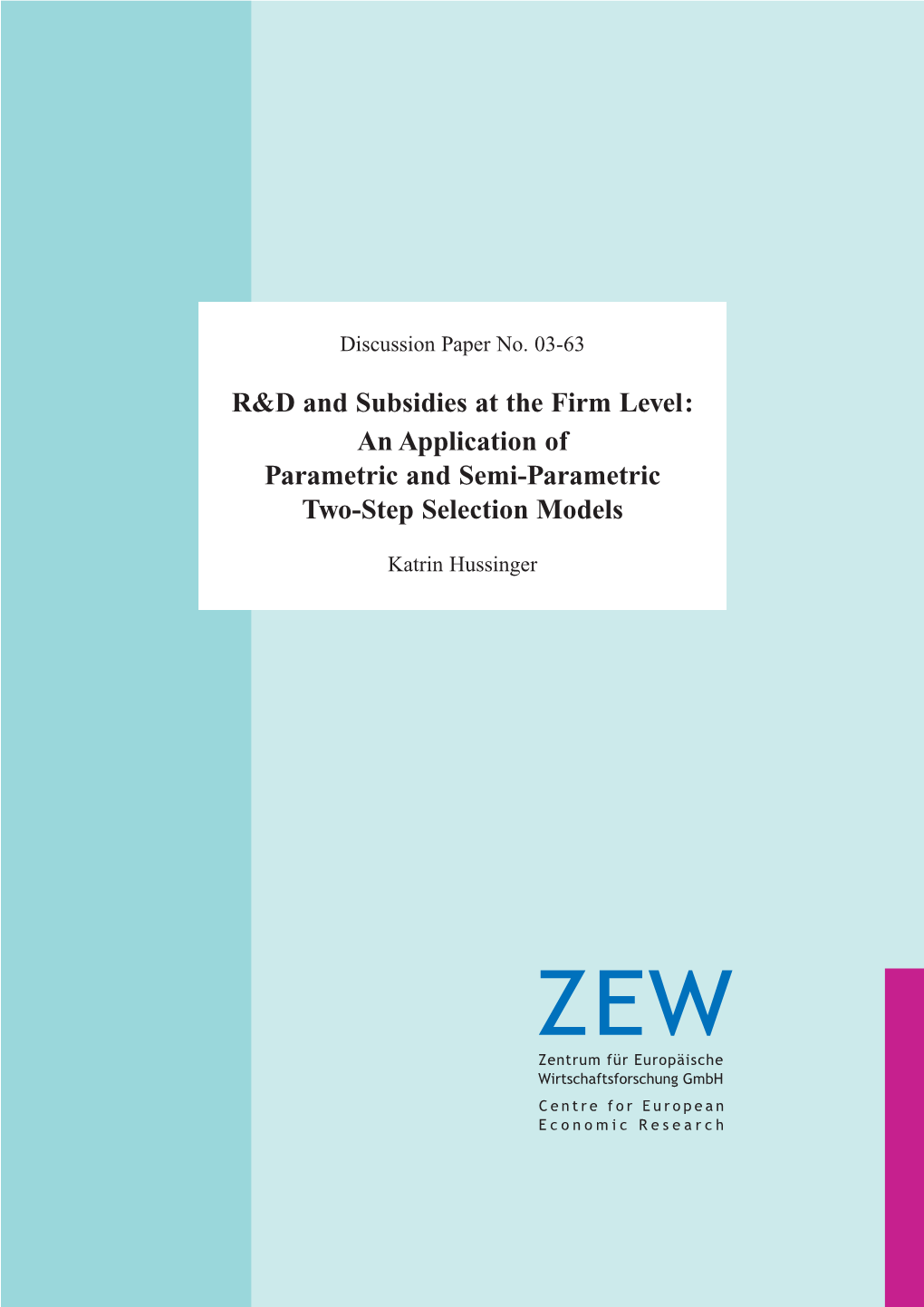 R&D and Subsidies at the Firm Level: an Application of Parametric and Semi-Parametric Two-Step Selection Models