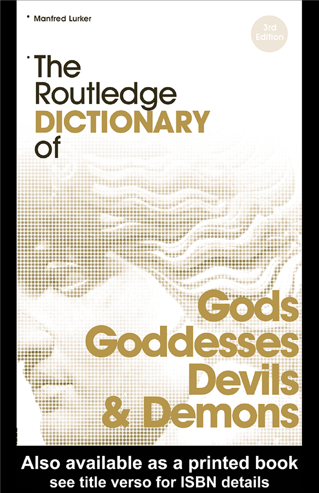 The Routledge Dictionary of Gods and Goddesses, Devils and Demons