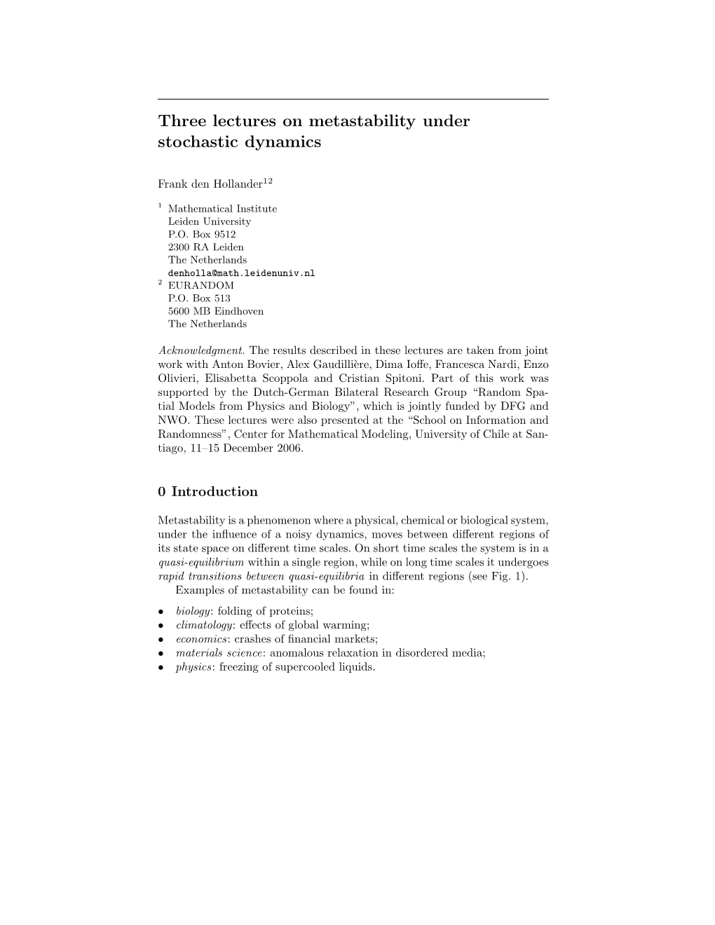 Three Lectures on Metastability Under Stochastic Dynamics