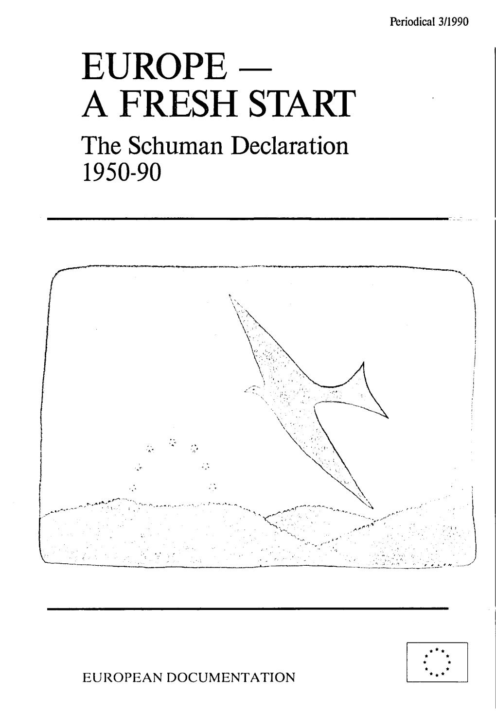 EUROPE- a FRESH START the Schuman Declaration 1950-90