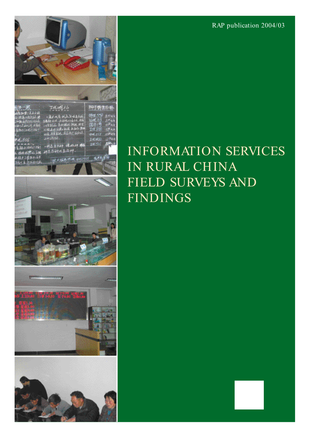 INFORMATION SERVICES in RURAL CHINA FIELD SURVEYS and FINDINGS RAP Publication 2004/03