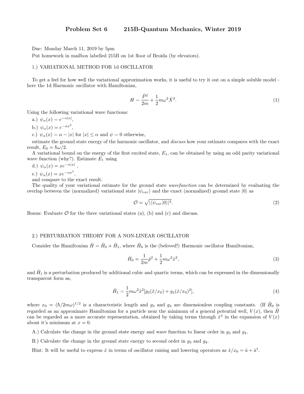 Problem Set 6 215B-Quantum Mechanics, Winter 2019