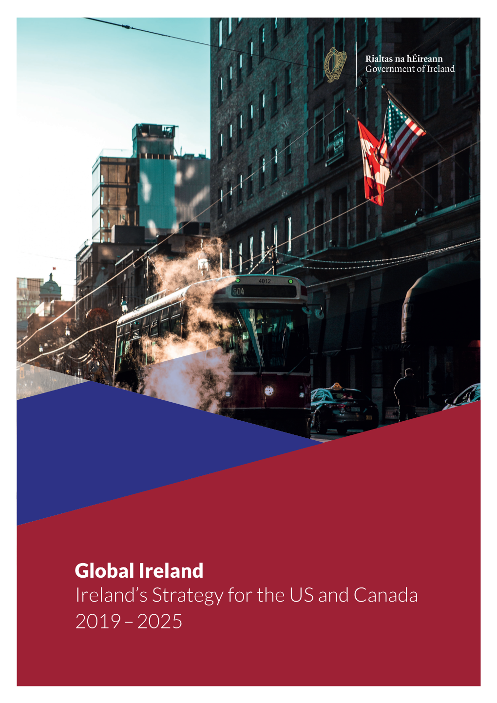 Global Ireland Ireland's Strategy for the US and Canada 2019–2025