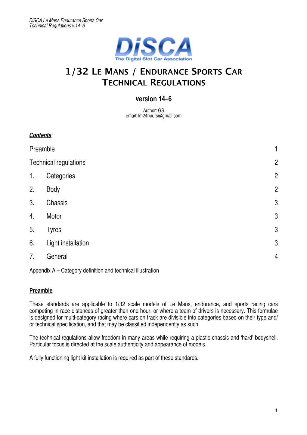 1/32 LE MANS / ENDURANCE SPORTS CAR TECHNICAL REGULATIONS � Version� 14–6 Author: GS Email: Lm24hours@Gmail.Com� � �Contents Preamble 1 Technical Regulations 2 1